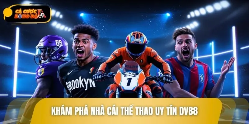 Sân chơi thể thao DV88 cực uy tín