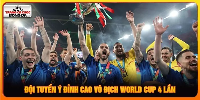 Đội tuyển Ý đỉnh cao vô địch World Cup 4 lần