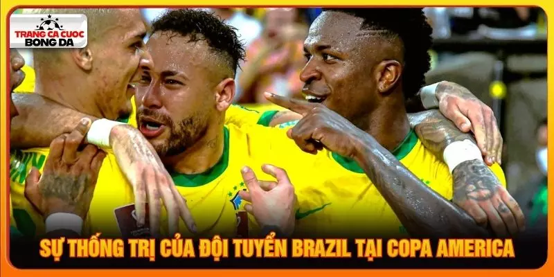 Sự thống trị của đội tuyển Brazil tại Copa America