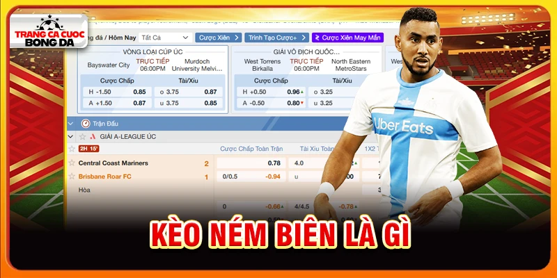 Kèo ném biên là gì