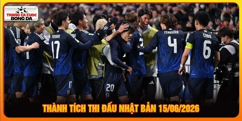 Thành tích thi đấu Nhật Bản 15/06/2026
